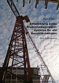 Vorderes Coverbild Entwicklung eines Risikomanagementsystems für ein Bauunternehmen