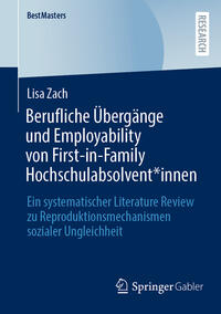 Vorderes Coverbild Berufliche Übergänge und Employability von First-in-Family Hochschulabsolvent*innen