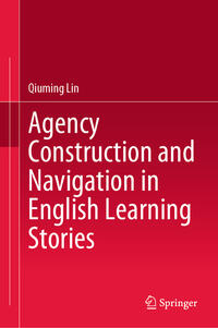 Vorderes Coverbild Agency Construction and Navigation in English Learning Stories