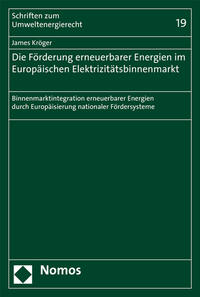 Vorderes Coverbild Die Förderung erneuerbarer Energien im Europäischen Elektrizitätsbinnenmarkt