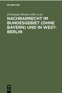 Vorderes Coverbild Nachbarrecht im Bundesgebiet (ohne Bayern) und in West-Berlin