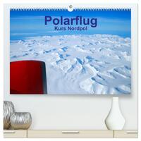 Vorderes Coverbild Polarflug Kurs Nordpol (hochwertiger Premium Wandkalender 2025 DIN A2 quer), Kunstdruck in Hochglanz