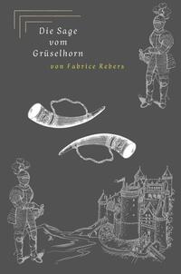 Vorderes Coverbild Die Sage vom Grüselhorn