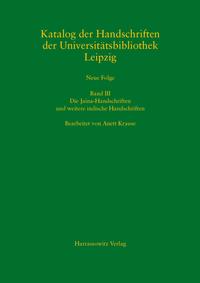 Vorderes Coverbild Katalog der Handschriften der Universitätsbibliothek Leipzig / Die Jaina-Handschriften und weitere indische Handschriften in den Sprachen Avadhi, Bengali, Braj, Gujarati, Hindi, Kannada, Prakrit, Sanskrit sowie die tibetischen Handschriften und Blockdrucke der Universitätsbibliothek Leipzig (A 402, A 1500-A 1502, K 1-K 171, Ms Gabelentz 97:3,4,6,7,21)