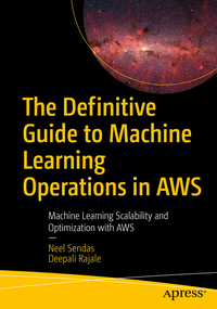 Vorderes Coverbild The Definitive Guide to Machine Learning Operations in AWS
