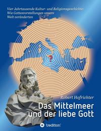 Vorderes Coverbild Das Mittelmeer und der liebe Gott