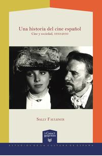 Vorderes Coverbild Una historia del cine español : cine y sociedad, 1910-2010