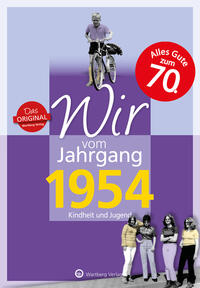 Vorderes Coverbild Wir vom Jahrgang 1954 - Kindheit und Jugend