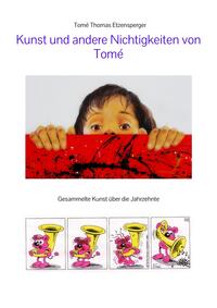 Vorderes Coverbild Kunst und andere Nichtigkeiten von Tomé