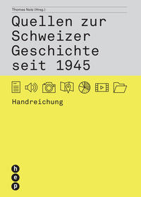 Vorderes Coverbild Quellen zur Schweizer Geschichte seit 1945