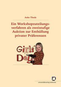 Vorderes Coverbild Ein Workshopzuteilungsverfahren als zweistufige Auktion zur Enthüllung privater Präferenzen