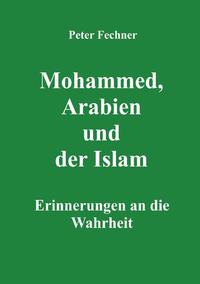 Vorderes Coverbild Mohammed, Arabien und der Islam