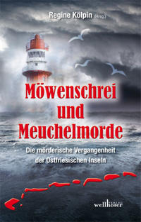 Vorderes Coverbild Möwenschrei und Meuchelmorde - Wangerooge, Spiekeroog, Langeoog, Baltrum, Norderney, Juist, Borkum, Helgoland