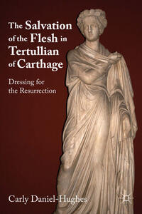 Vorderes Coverbild The Salvation of the Flesh in Tertullian of Carthage