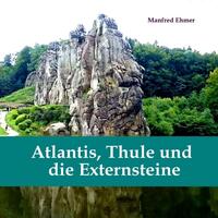 Vorderes Coverbild Atlantis, Thule und die Externsteine