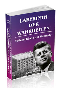 Vorderes Coverbild Labyrinth der Wahrheiten - Todesschüsse auf Kennedy