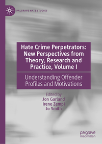 Vorderes Coverbild Hate Crime Perpetrators: New Perspectives from Theory, Research and Practice, Volume I