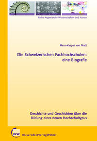 Vorderes Coverbild Die Schweizerischen Fachhochschulen: eine Biografie