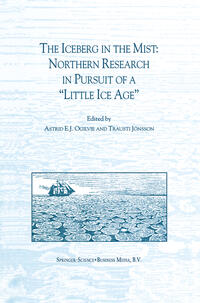 Vorderes Coverbild The Iceberg in the Mist: Northern Research in Pursuit of a “Little Ice Age”
