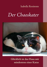 Vorderes Coverbild Der Chaoskater - Glücklich ist das Haus mit mindestens einer Katze