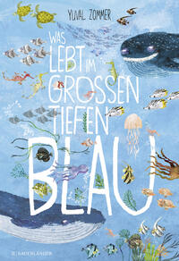 Vorderes Coverbild Was lebt im großen tiefen Blau?