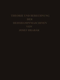 Vorderes Coverbild Theorie und Practische Berechnung der Heissdampfmaschinen