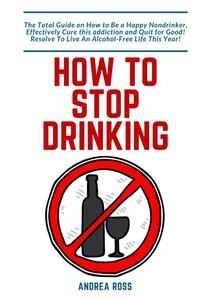 Vorderes Coverbild How to Stop Drinking Alcohol