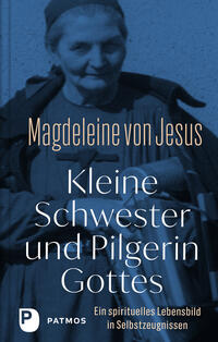 Vorderes Coverbild Kleine Schwester und Pilgerin Gottes