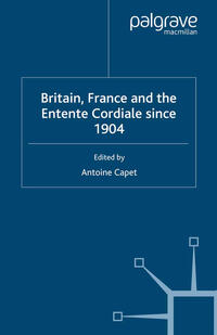 Vorderes Coverbild Britain, France and the Entente Cordiale Since 1904