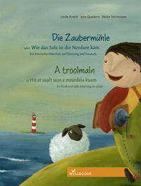 Vorderes Coverbild Die Zaubermühle oder Wie das Salz in die Nordsee kam / A troolmaln of Hü at salt uun a nuurdsia kaam