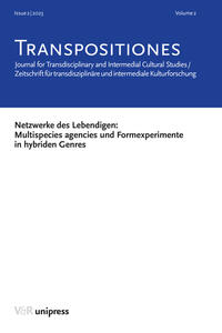 Vorderes Coverbild (hohe Qualität) TRANSPOSITIONES 2023 Vol. 2, Issue 2: Netzwerke des Lebendigen: Multispecies agencies und Formexperimente in hybriden Genres