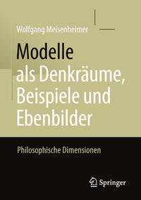 Vorderes Coverbild Modelle als Denkräume, Beispiele und Ebenbilder