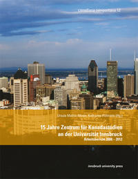 Vorderes Coverbild 15 Jahre Zentrum für Kanadastudien an der Universität Innsbruck - Arbeitsbericht 2008 – 2012