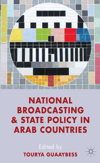 Vorderes Coverbild National Broadcasting and State Policy in Arab Countries