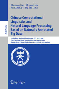 Vorderes Coverbild Chinese Computational Linguistics and Natural Language Processing Based on Naturally Annotated Big Data