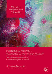 Vorderes Coverbild International Migration, Transnational Politics and Conflict