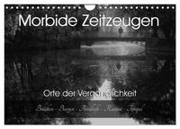 Vorderes Coverbild Morbide Zeitzeugen - Orte der Vergänglichkeit (Wandkalender 2025 DIN A4 quer), CALVENDO Monatskalender