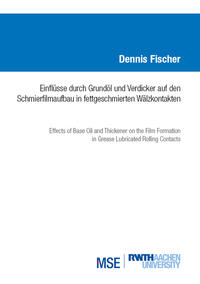 Vorderes Coverbild Einflüsse durch Grundöl und Verdicker auf den Schmierfilmaufbau in fettgeschmierten Wälzkontakten