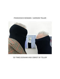 Vorderes Coverbild 50 Times Bonami and Obrist by Teller