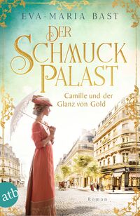 Vorderes Coverbild Der Schmuckpalast – Camille und der Glanz von Gold
