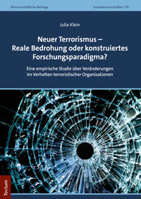 Vorderes Coverbild Neuer Terrorismus – Reale Bedrohung oder konstruiertes Forschungsparadigma?