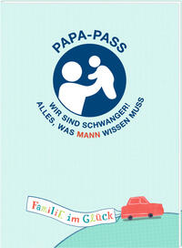 Vorderes Coverbild Broschur - Familie im Glück - Papa-Pass