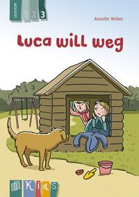Vorderes Coverbild Luca will weg – Lesestufe 3