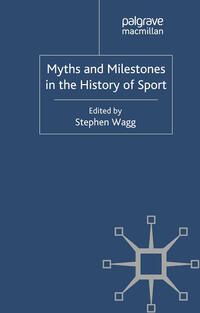 Vorderes Coverbild Myths and Milestones in the History of Sport