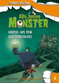 Vorderes Coverbild Alle meine Monster - Grüße aus dem Geisterschloss (Alle Meine Monster, Bd. 6)
