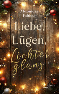 Vorderes Coverbild Liebe, Lügen, Lichterglanz