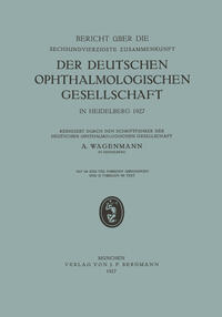 Vorderes Coverbild Bericht über die Sechsundvierzigste Zusammenkunft der Deutschen Ophthalmologischen Gesellschaft in Heidelberg 1927
