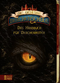 Vorderes Coverbild Die geheime Drachenschule - Das Handbuch für Drachenreiter