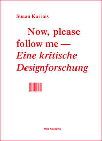 Vorderes Coverbild Now, please follow me – Eine kritische Designforschung
