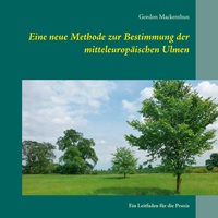 Vorderes Coverbild Eine neue Methode zur Bestimmung der mitteleuropäischen Ulmen